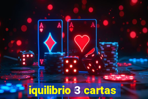 iquilibrio 3 cartas